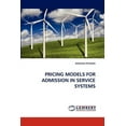 thumbnail image 1 of Pricing Models for Admission in Service Systems (Paperback), 1 of 1