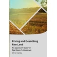 thumbnail image 1 of Appraisal Theory for Real Estate Agents Pricing and Describing Raw Land: An Appraiser's Guide for Real Estate Professionals, (Paperback), 1 of 1