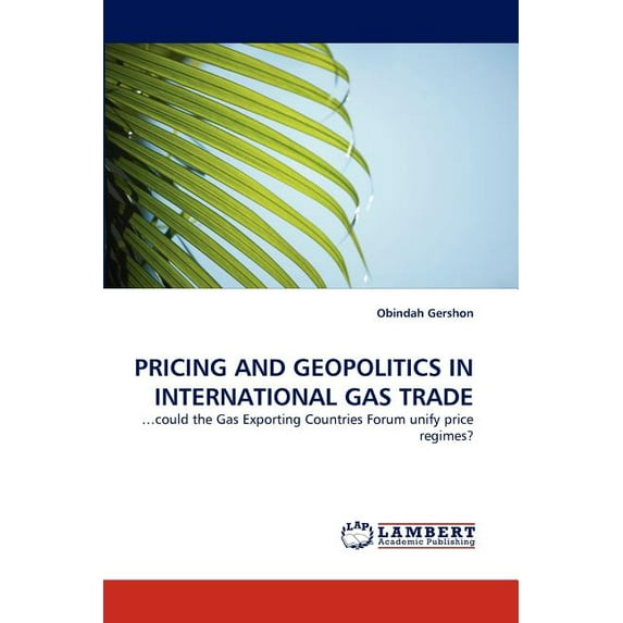 Pricing and Geopolitics in International Gas Trade (Paperback)