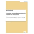 thumbnail image 1 of Pricing der pharmazeutischen Industrie im europÃ¤ischen Binnenmarkt: Bestandsaufnahme, ErklÃ¤rungsfaktoren und kritische B, (Paperback), 1 of 1