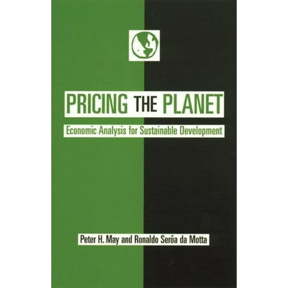 Pricing the Planet: Economic Analysis for Sustainable Development, (Paperback)