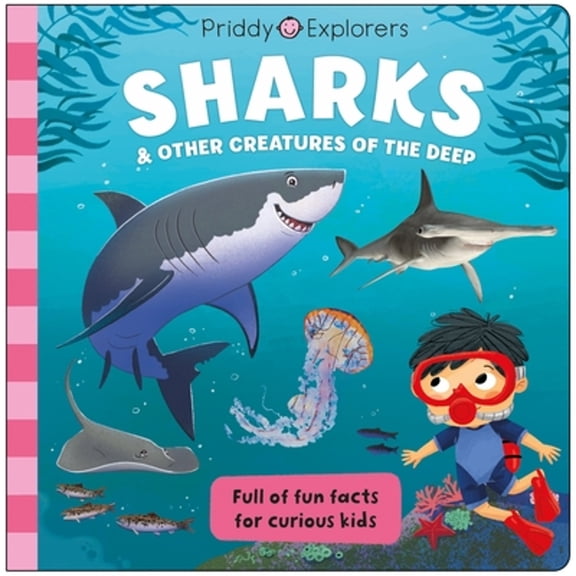 Pre-Owned Priddy Explorers: Sharks : & Other Creatures of the Deep (Board Book) 9781684492954