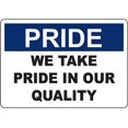 Pride We Take Pride In Our Quality Sign Safety Signs Health Hazard