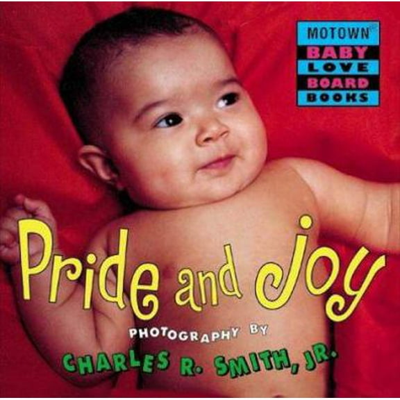 Pre-Owned Pride and Joy (Motown Baby Love Board Books : Jump at the Sun Hyperion Books for Children) (Hardcover) 078680789X 9780786807895