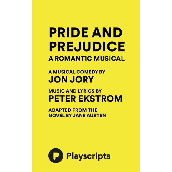 Pride and Prejudice: A Romantic Musical, (Paperback)