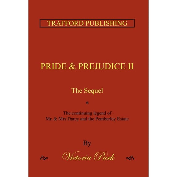 Pride and Prejudice II The Sequel (Hardcover) by Victoria Park