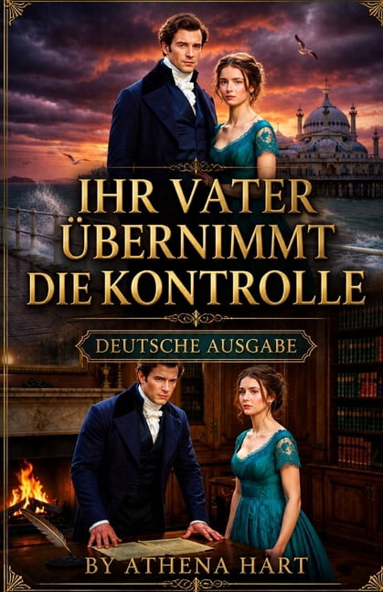 Pride and Prejudice Variations and Seque Ihr Vater Ãbernimmt Die Kontrolle: Stolz und Vorurteil, Book 16, (Paperback)