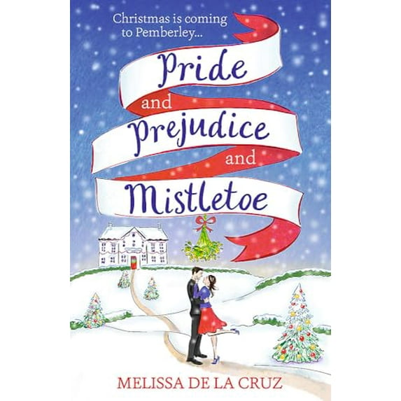 Pride and Prejudice and Mistletoe: a feel-good rom-com to fall Melissa de la Cruz (Paperback)