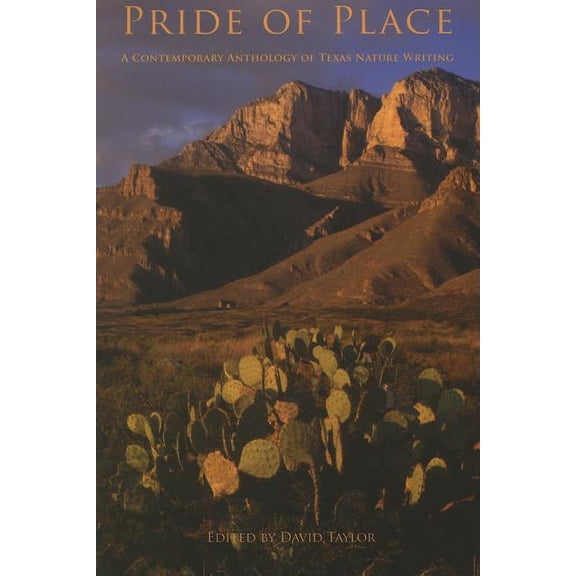 Pride of Place : A Contemporary Anthology of Texas Nature Writing (Paperback)