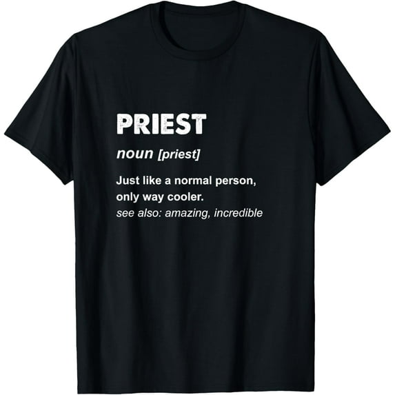 Priest T-Shirt men and women can wear, black, white, gifts
