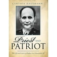thumbnail image 1 of Priest and Patriot : The Life and Letters of Father Carl Hausmann, SJ, 1 of 1