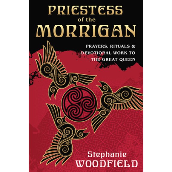 Pre-Owned Priestess of the Morrigan: Prayers, Rituals & Devotional Work to the Great Queen (Paperback) 0738766658 9780738766652