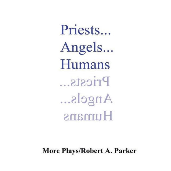Priests...Angels...Humans, (Hardcover)