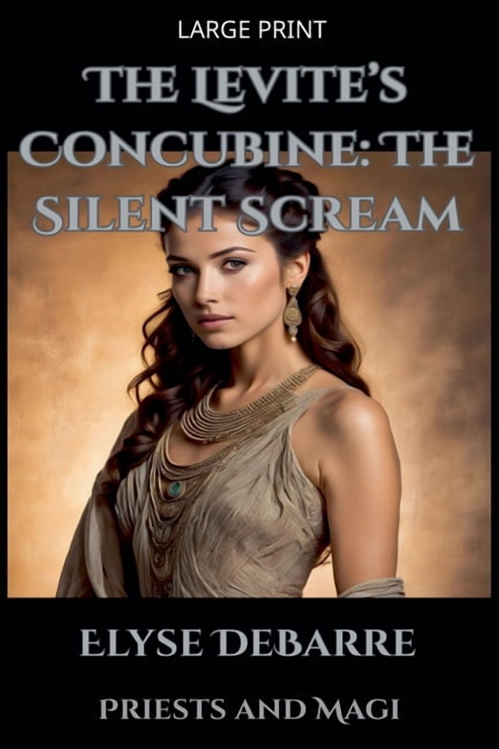 Priests and Magi The Levite's Concubine: The Silent Scream, Book 2.1, (Paperback)