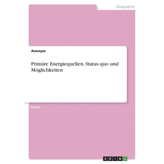 Primäre Energiequellen. Status Quo Und Möglichkeiten (German Edition)