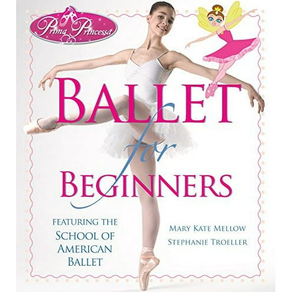 Pre-Owned Prima Princessa Ballet for Beginners: Featuring the School of American Ballet Paperback