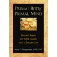 thumbnail image 1 of Pre-Owned Primal Body, Primal Mind: Beyond Paleo for Total Health and a Longer Life (Paperback) 1594774137 9781594774133, 1 of 1