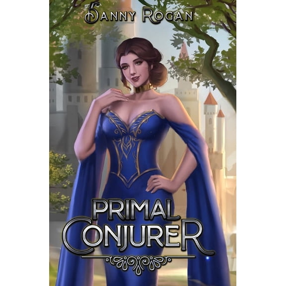 Primal Conjurer: Primal Conjurer: A Progression Fantasy (Paperback)