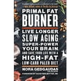 thumbnail image 1 of Pre-Owned Primal Fat Burner: Live Longer, Slow Aging, Super-Power Your Brain, and Save Your Life with a High-Fat, Low-Carb Paleo Diet (Paperback) 1501116428 9781501116421, 1 of 1