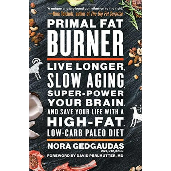 Pre-Owned Primal Fat Burner: Live Longer, Slow Aging, Super-Power Your Brain, and Save Your Life with a High-Fat, Low-Carb Paleo Diet (Paperback) 1501116428 9781501116421