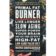 thumbnail image 1 of Primal Fat Burner: Live Longer, Slow Aging, Super-Power Your Brain, and Save Your Life with a High-Fat, Low-Carb Paleo D, (Paperback), 1 of 1