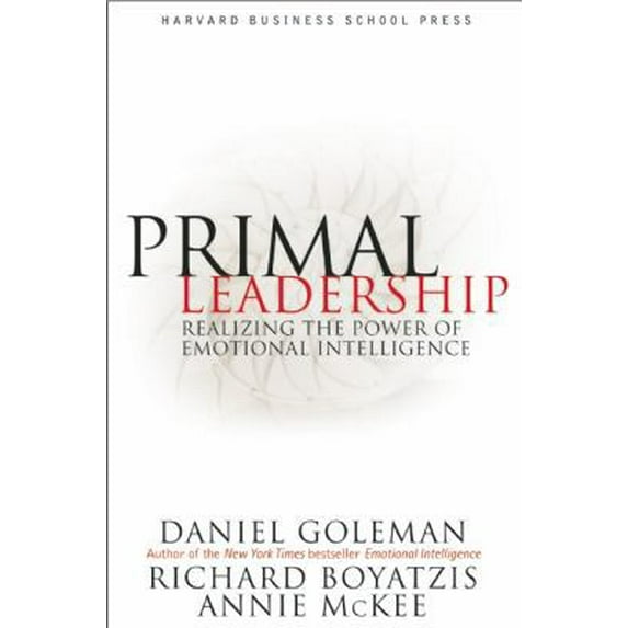Pre-Owned Primal Leadership: Realizing the Power of Emotional Intelligence (Hardcover) 157851486X 9781578514861