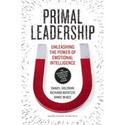 PROF DANIEL GOLEMAN; RICHARD E BOYATZIS; ANNIE MCKEE Primal Leadership: Unleashing the Power of Emotional Intelligence (Paperback)