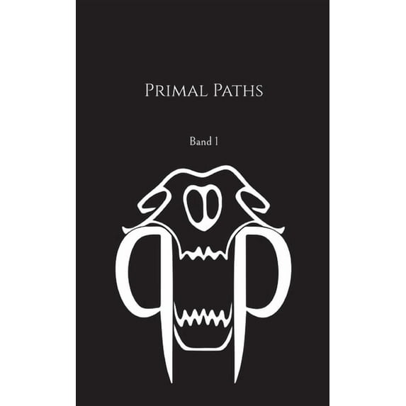 Primal Paths: Band 1, (Paperback)