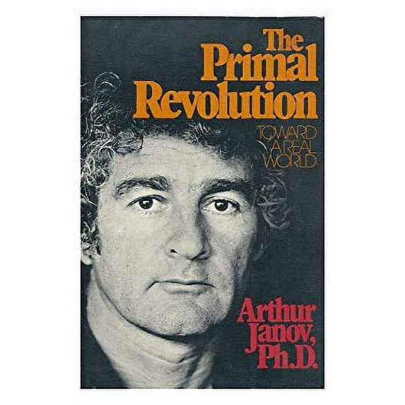 Pre-Owned Primal Revolution by Arthur janov (1972-11-06) (Hardcover) 0671213490 9780671213497