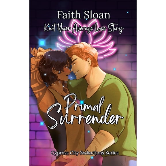 Cypress City Seductions Primal Surrender: Knot Your Average Love Story, Book 1, (Paperback)