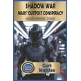 thumbnail image 1 of Primal Vortex Shadow War: Mars' Outpost Conspiracy: Rebellion and the Dark Forces Behind It, (Paperback), 1 of 1