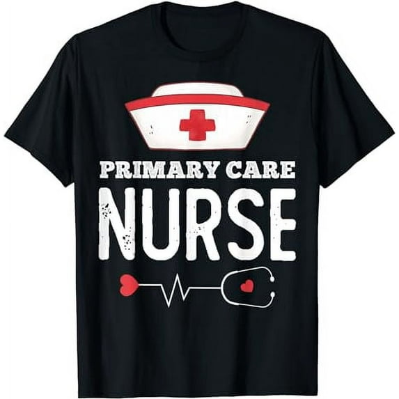 Primary Care Nurse Medical Nursing RN Staff Nurse's Day T-Shirt