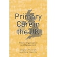 thumbnail image 1 of Primary Care in the UK: Policy, Organisation and Management, (Paperback), 1 of 1