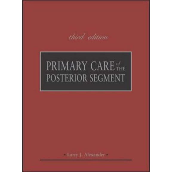 Pre-Owned Primary Care of the Posterior Segment, Third Edition (Hardcover) 0071364765 9780071364768