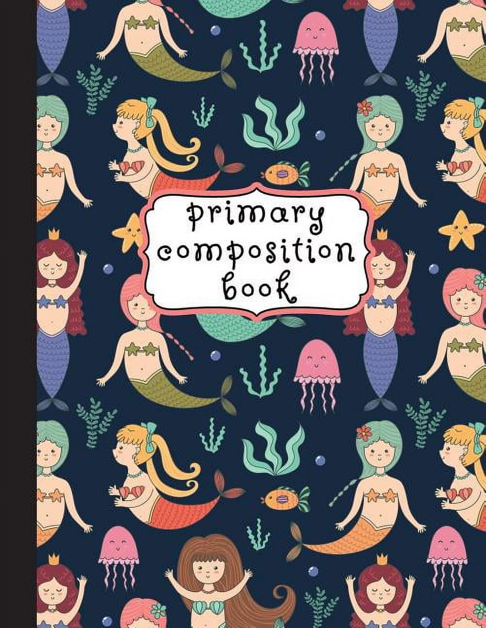 Primary Composition Book Primary Composition Notebook K2, Mermaid
