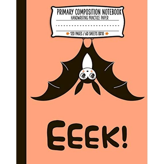 Primary Composition Note Book: Halloween Cute Bat EEEK Handwriting Practice Paper (Paperback)