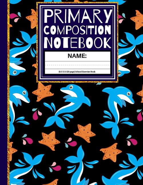 Primary Composition Notebook: Star Fish and Dolphin Kindergarten Composition School Exercise Book, (Paperback)