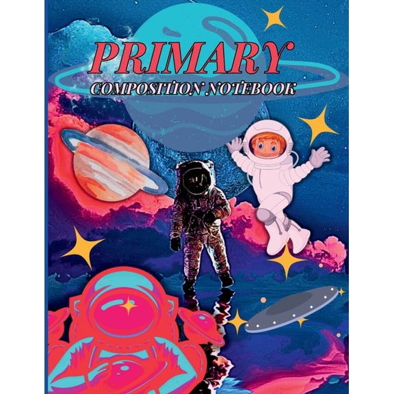 Primary Composition Notebook: Wonderful Story Paper & Drawing Journal for Kids and Teens/ Outer Space Story Journal With, (Paperback)