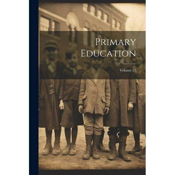 Primary Education; Volume 27 (Paperback)