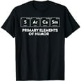 thumbnail image 1 of Primary Elements of Humor Science Shirt Sarcasm S Ar Ca Sm T-Shirt, 1 of 5