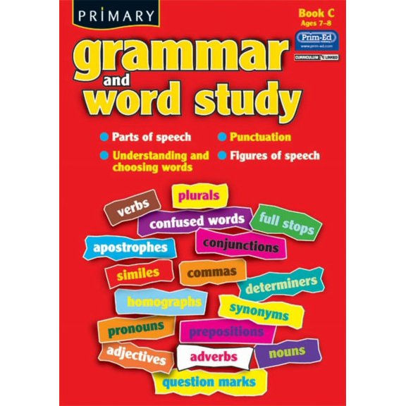Primary Grammar and Word Study: Bk. C: Parts of Speech Punctuation Understanding and Choosing Words Figures of Speech (Paperback)