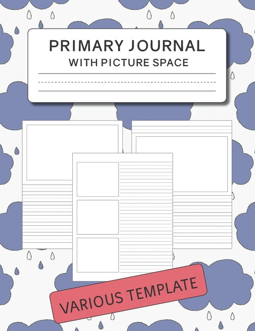 Primary Journal with Picture Space: Various Template for Drawing and Writing [Book]