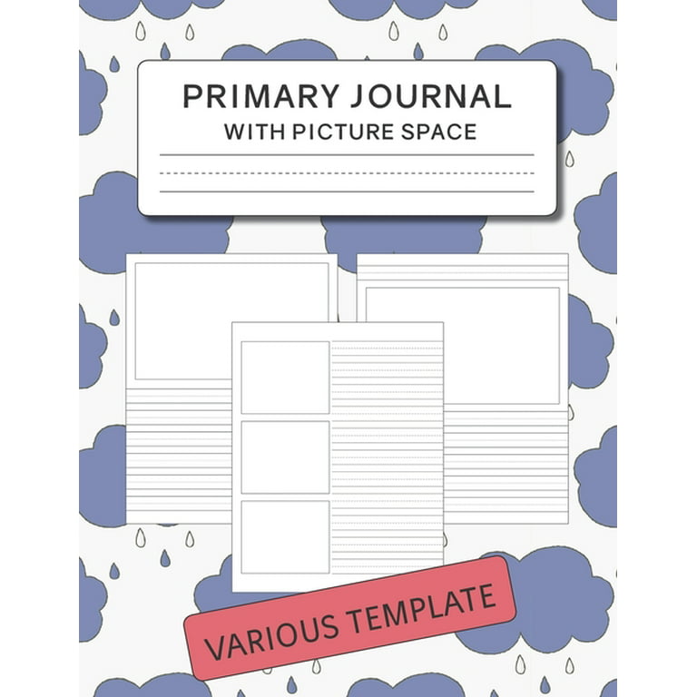 Primary Journal with Picture Space: Various Template for Drawing and Writing [Book]