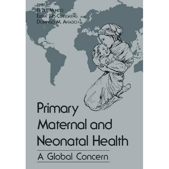 Primary Maternal and Neonatal Health: A Global Concern, (Paperback)