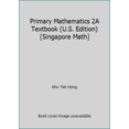thumbnail image 1 of Pre-Owned Primary Mathematics 2A Textbook (U.S. Edition) [Singapore Math], 9789810184988, 9810184980, Paperback,, 1 of 1