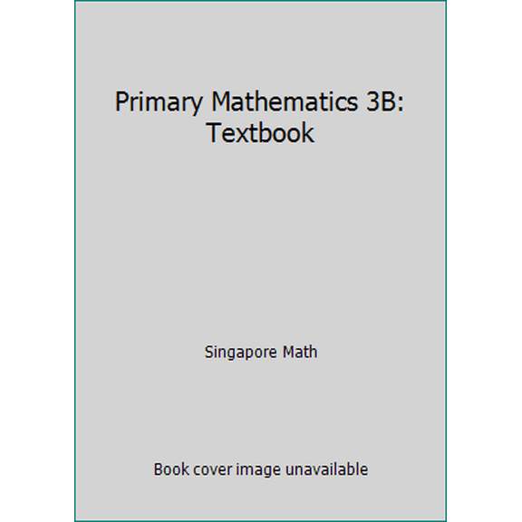 Pre-Owned Primary Mathematics 3B: Textbook, 9789810185039, 9810185030, Paperback, US Edition edition