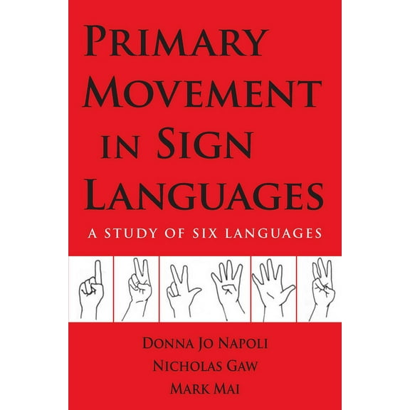 Primary Movement in Sign Languages : A Study of Six Languages (Hardcover)
