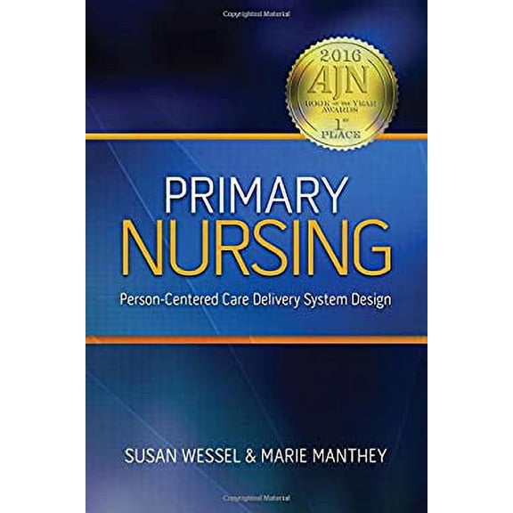 Pre-Owned Primary Nursing: Person-Centered Care Delivery System Design, 9781886624153, 1886624151, Paperback, 1 edition
