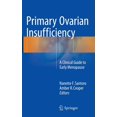 thumbnail image 1 of Primary Ovarian Insufficiency: A Clinical Guide to Early Menopause, (Hardcover), 1 of 1
