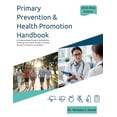 thumbnail image 1 of Primary Prevention & Health Promotion Handbook: An Evidence-Based Guide to Risk Reduction, Screening, and Lifestyle Chan, (Paperback), 1 of 1